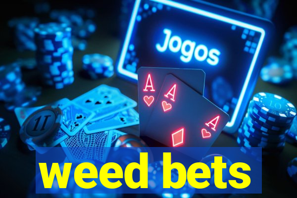 weed bets